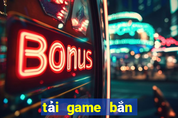 tải game bắn cá ăn xu miễn phí