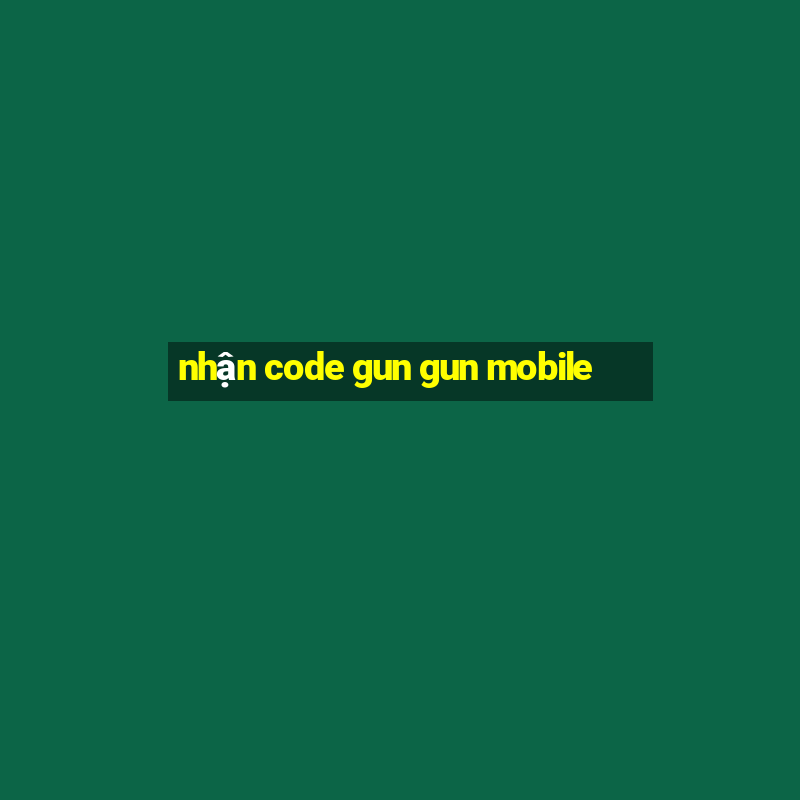 nhận code gun gun mobile