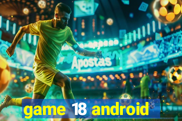 game 18 android