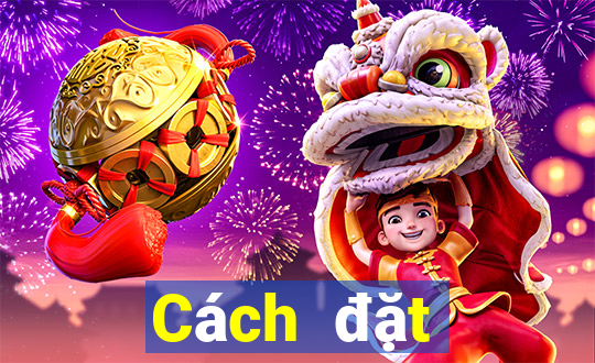 Cách đặt cược XSBL ngày 8