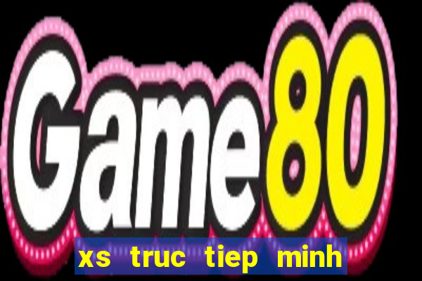 xs truc tiep minh ngoc hom nay