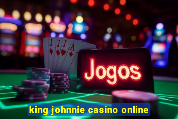 king johnnie casino online