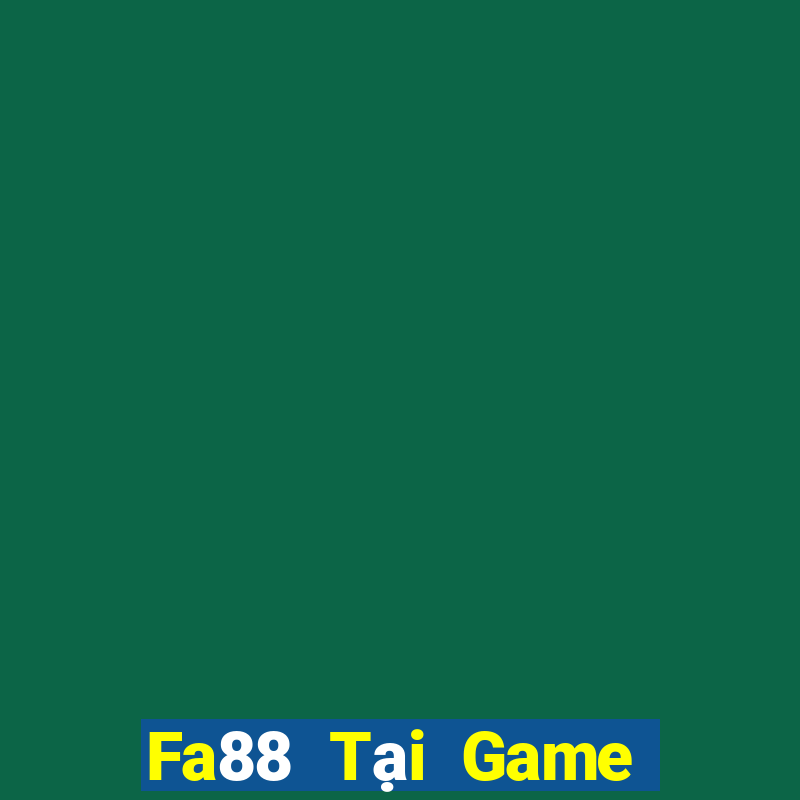 Fa88 Tại Game Bài Đổi Thưởng Sinh Tử