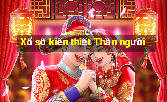 Xổ số kiến thiết Thần người