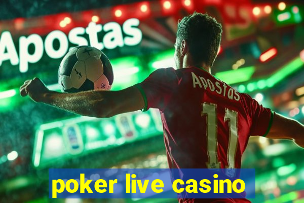 poker live casino