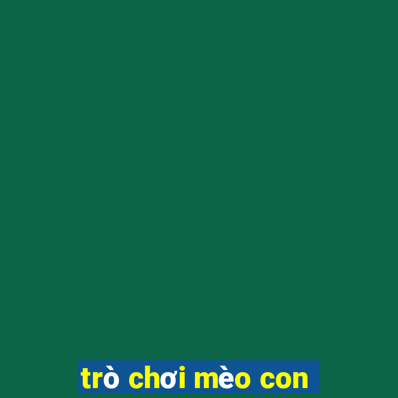 trò chơi mèo con