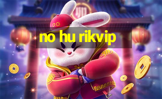 no hu rikvip