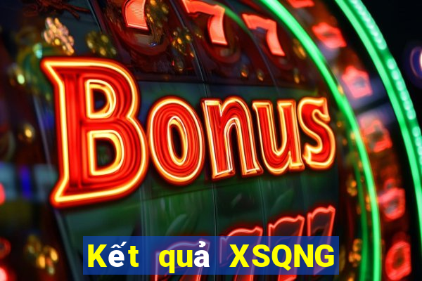 Kết quả XSQNG thứ bảy