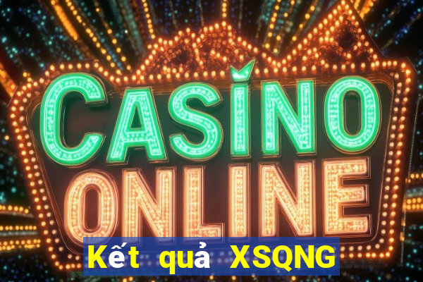 Kết quả XSQNG thứ bảy