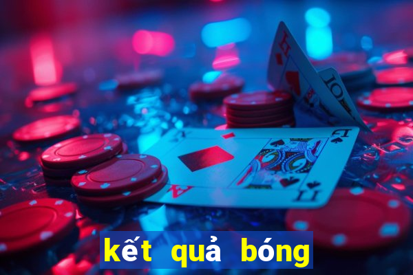 kết quả bóng đá trực tuyến cập nhật liên tục