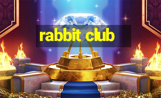 rabbit club