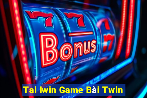 Tai Iwin Game Bài Twin