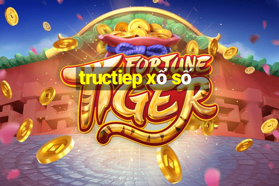 tructiep xổ số