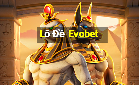 Lô Đề Evobet