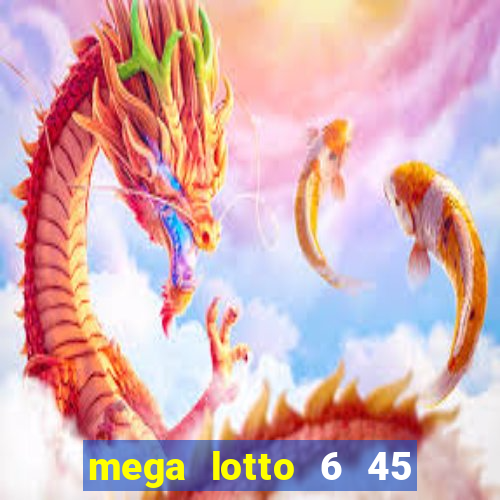 mega lotto 6 45 result history