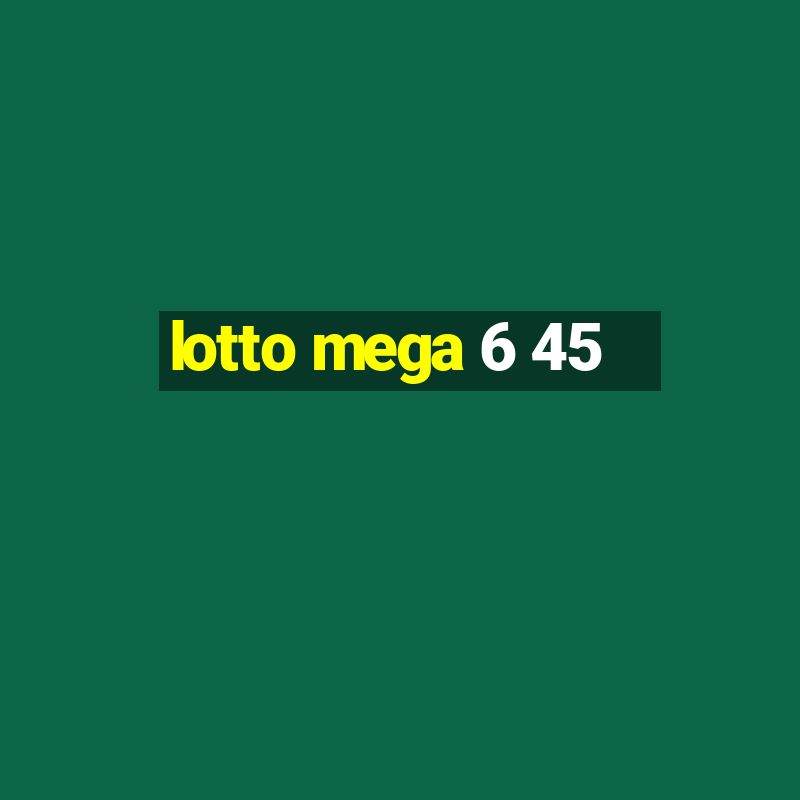 lotto mega 6 45