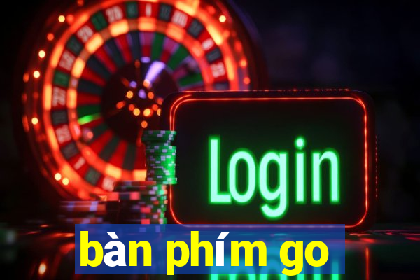 bàn phím go