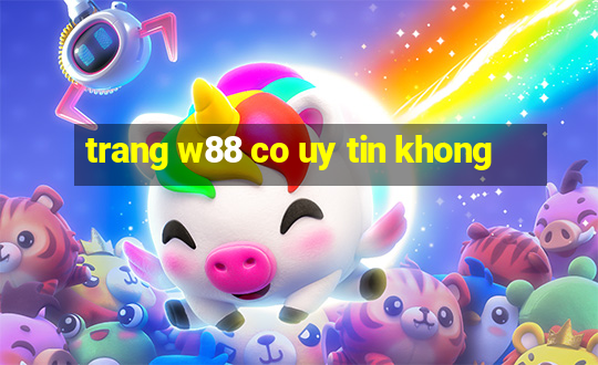 trang w88 co uy tin khong