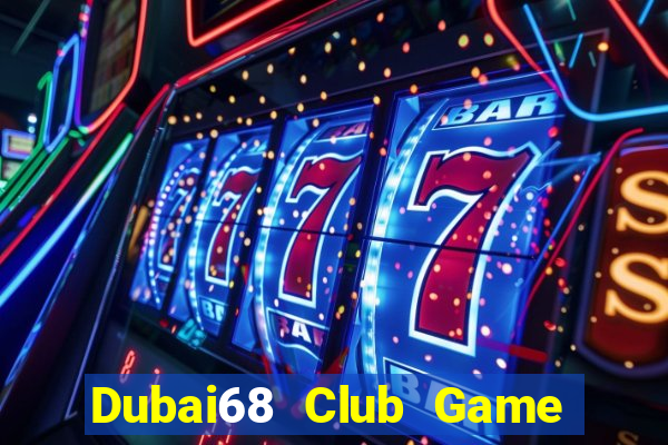 Dubai68 Club Game Bài 365