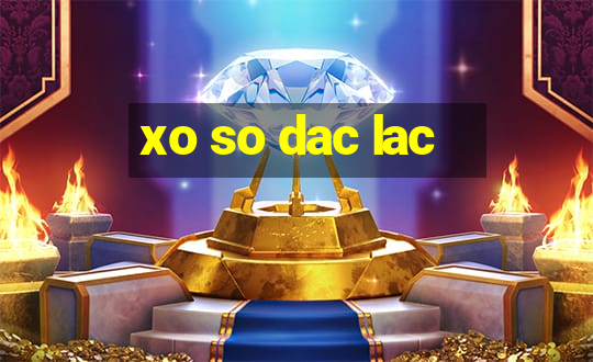 xo so dac lac