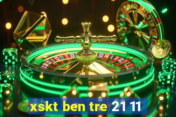 xskt ben tre 21 11