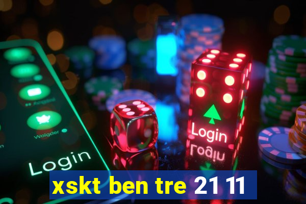 xskt ben tre 21 11