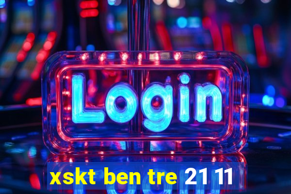 xskt ben tre 21 11