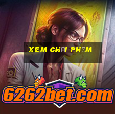 xem chơi phỏm