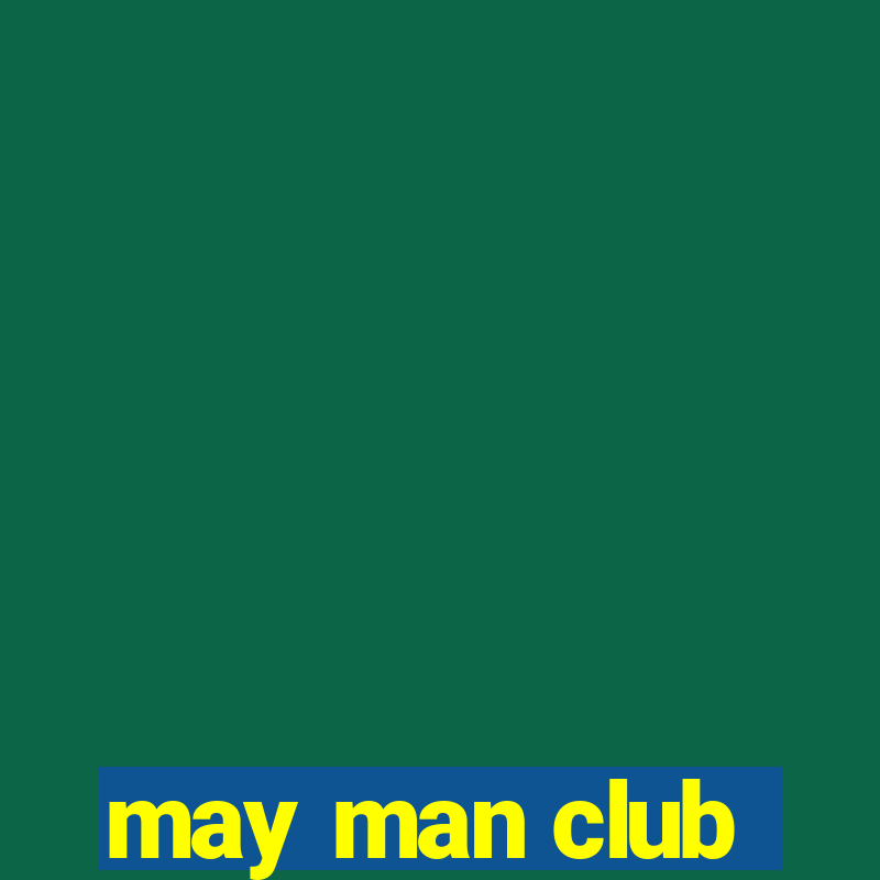 may man club