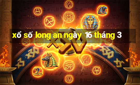 xổ số long an ngày 16 tháng 3