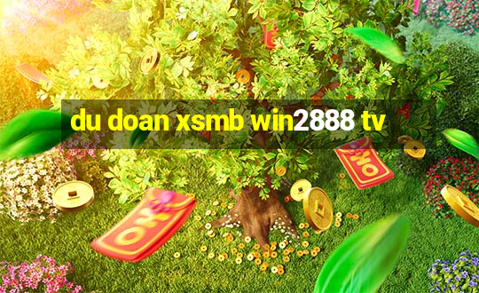 du doan xsmb win2888 tv