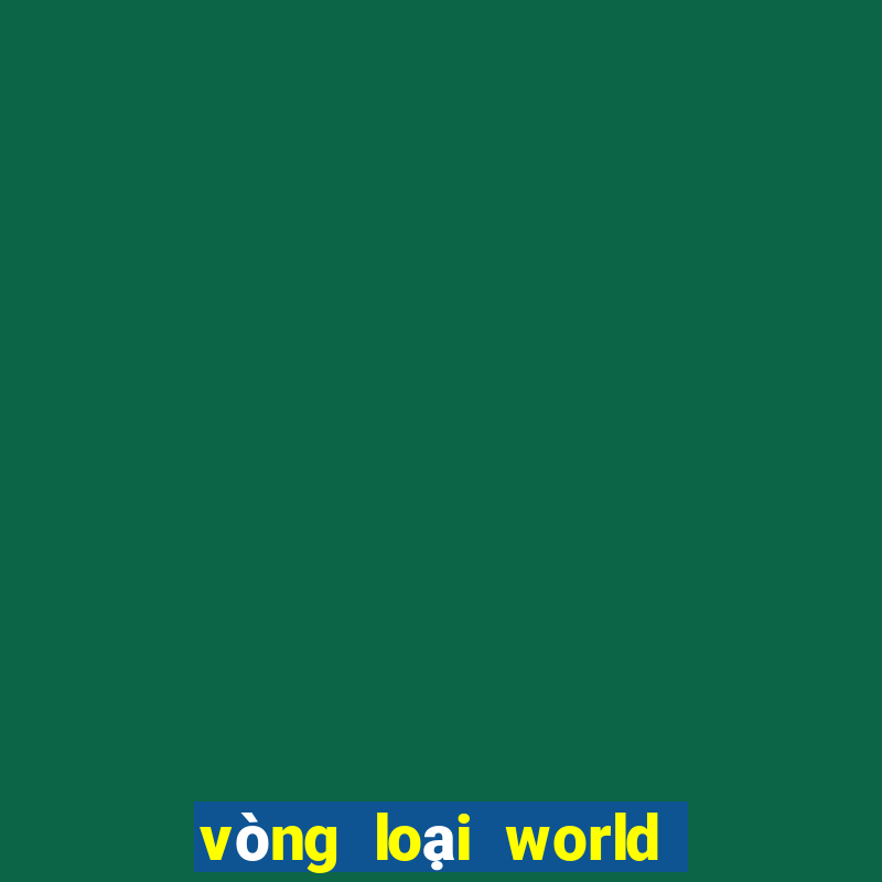 vòng loại world cup 2026