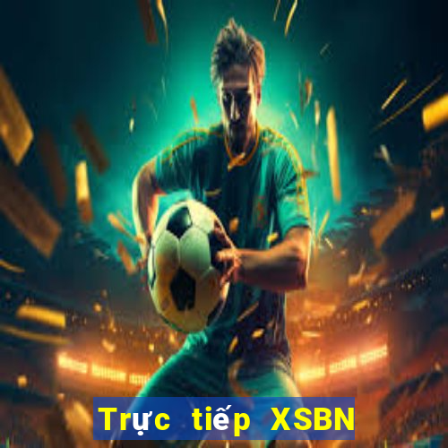 Trực tiếp XSBN thứ bảy