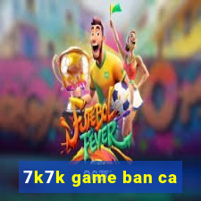 7k7k game ban ca