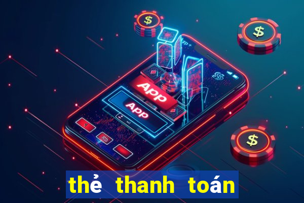 thẻ thanh toán sòng bạc tiền điện tử