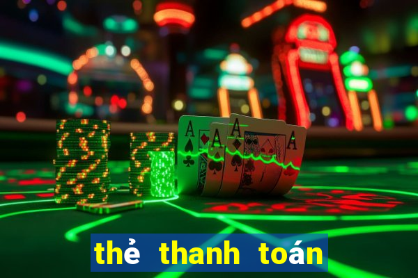 thẻ thanh toán sòng bạc tiền điện tử