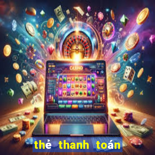 thẻ thanh toán sòng bạc tiền điện tử