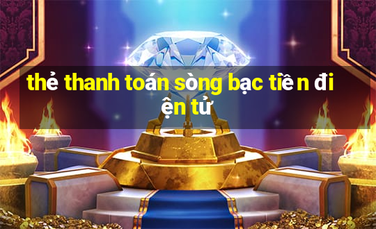 thẻ thanh toán sòng bạc tiền điện tử