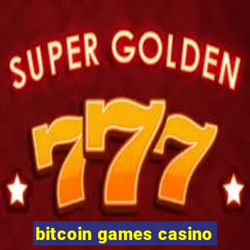 bitcoin games casino