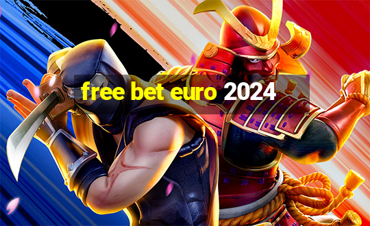 free bet euro 2024