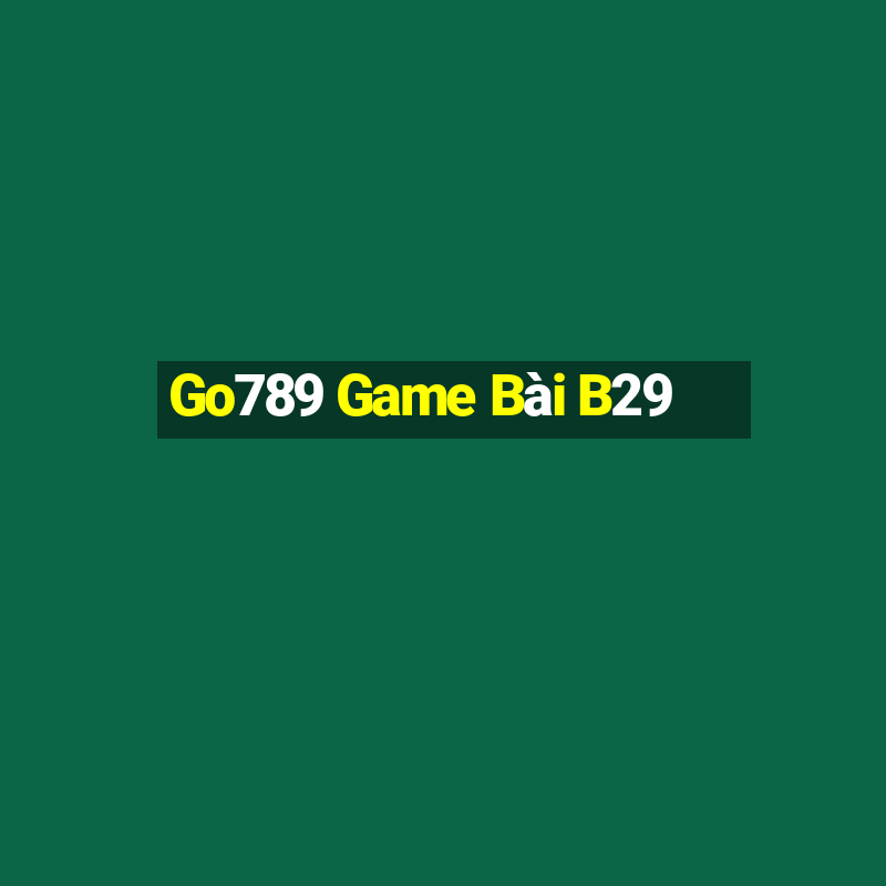 Go789 Game Bài B29