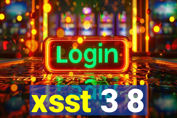 xsst 3 8