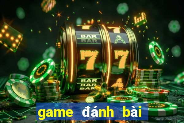 game đánh bài đổi thẻ trên chplay