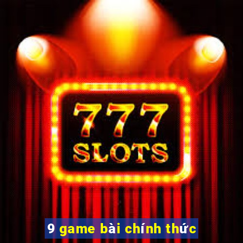 9 game bài chính thức