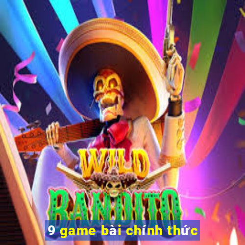 9 game bài chính thức