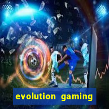 evolution gaming là gì