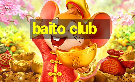 baito club