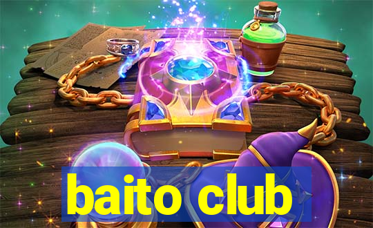 baito club