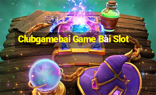 Clubgamebai Game Bài Slot