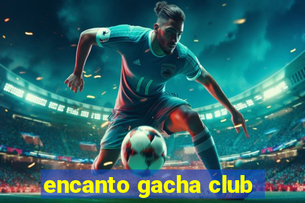 encanto gacha club